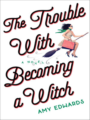 cover image of The Trouble with Becoming a Witch